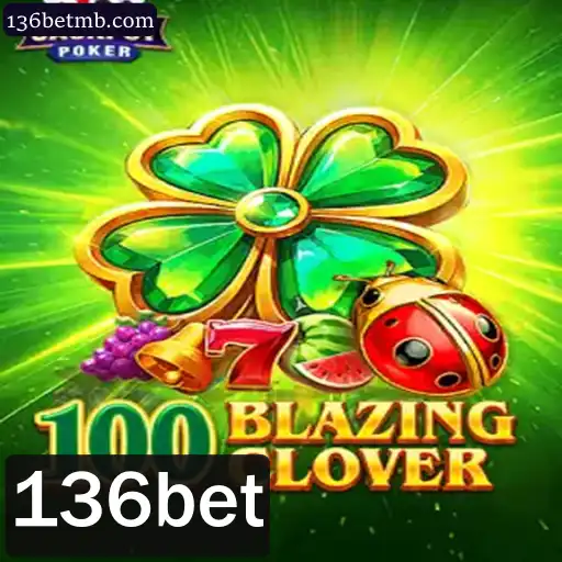 Desvendando o Fascinante Mundo de 100BlazingClover: Experiência de Jogo Inovadora pela 136bet