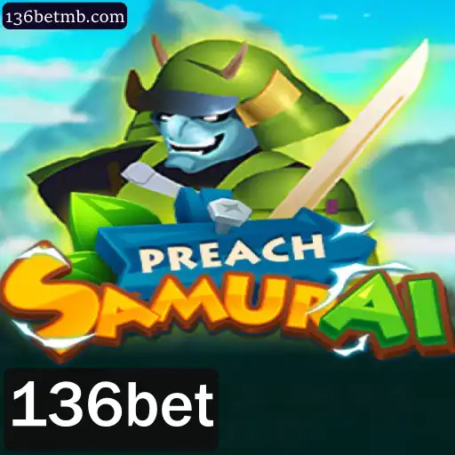 Descubra o Mundo de PreachSamurai e o Universo 136bet